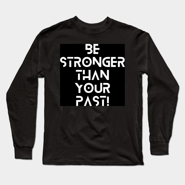 Futuristic Long Sleeve T-Shirt by Be stronger than your past